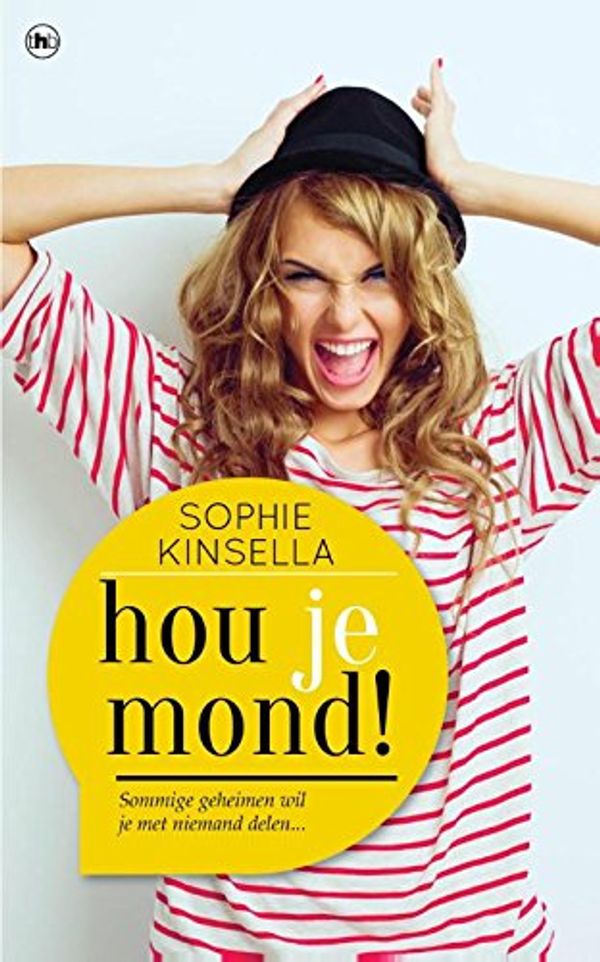 Cover Art for 9789044347678, Hou je mond! by Sophie Kinsella