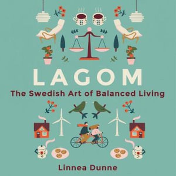 Cover Art for 9781856753760, Lagom: The Swedish Art of Balanced Living by Linnea Dunne