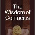 Cover Art for B00147V9NA, The Wisdom of Confucius by Confucius