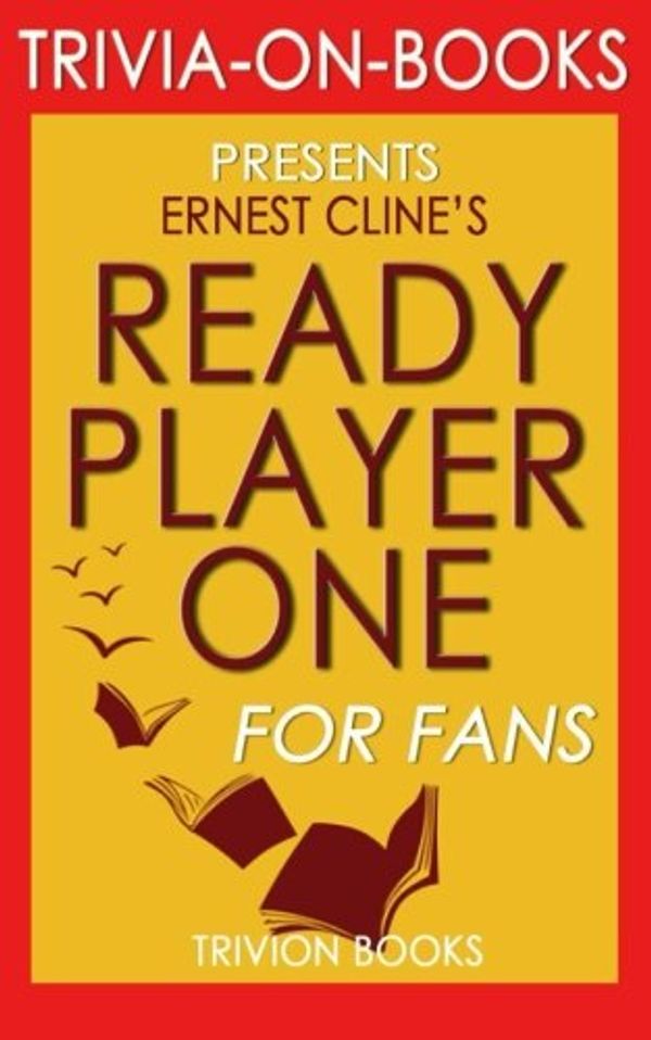 Cover Art for 9781516848232, Ready Player One: A Novel by Ernest Cline (Trivia-on-Books) by Trivion Books