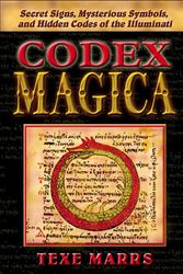 Cover Art for 9781930004047, Codex Magica: Secret Signs, Mysterious Symbols, and Hidden Codes of the Illuminati by Texe Marrs