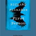 Cover Art for 9781525268304, First Person by Richard Flanagan