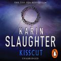 Cover Art for 9781446454398, Kisscut: (Grant County series 2) by Karin Slaughter