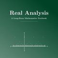 Cover Art for 9781724510129, Real Analysis: A Long-Form Mathematics Textbook by Jay Cummings