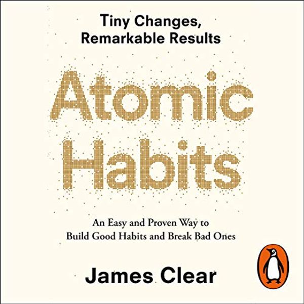 Cover Art for B07J1LQDWD, Atomic Habits: An Easy and Proven Way to Build Good Habits and Break Bad Ones by James Clear