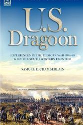 Cover Art for 9781846774300, U. S. Dragoon by Samuel E. Chamberlain