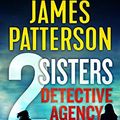 Cover Art for 9781538720806, 2 Sisters Detective Agency by James Patterson, Candice Fox