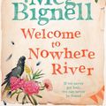 Cover Art for 9780143790464, Welcome To Nowhere River by Meg Bignell