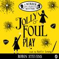 Cover Art for 9780141369716, Jolly Foul Play by Robin Stevens, Katie Leung