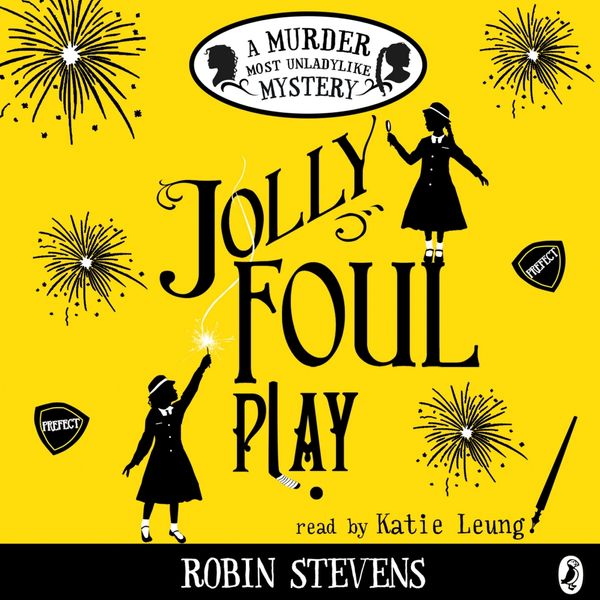 Cover Art for 9780141369716, Jolly Foul Play by Robin Stevens, Katie Leung