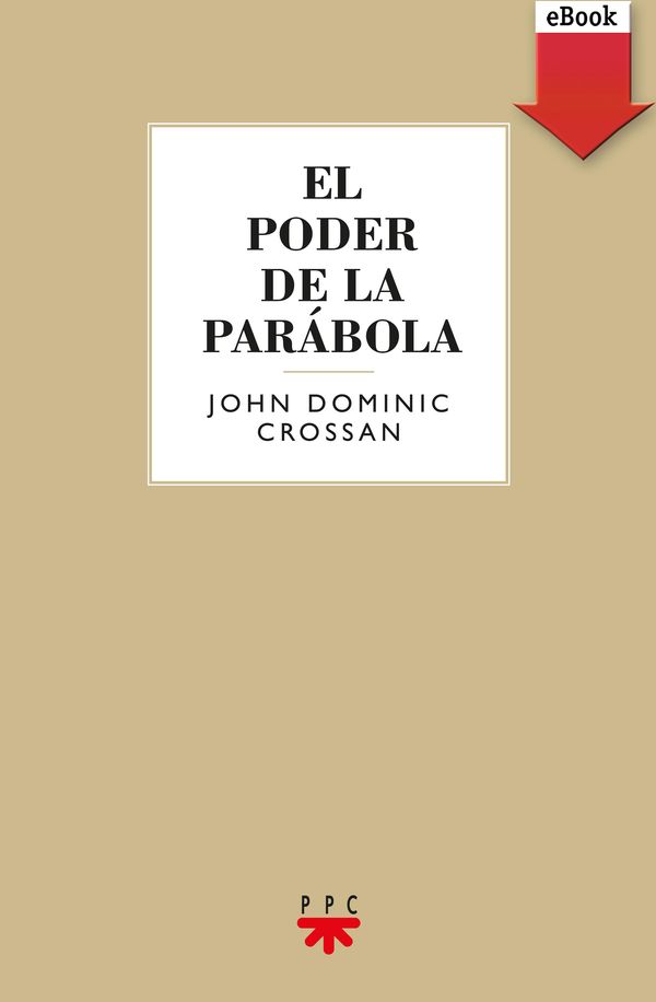 Cover Art for 9788428827416, El poder de la parábola (eBook-ePub) by Federico Pastor Ramos, John Dominic Crossan