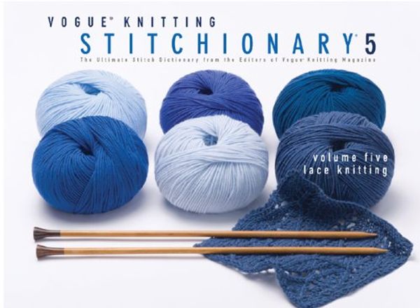 Cover Art for 9781933027937, Vogue Knitting Stitchionary: Lace Knitting v. 5 by Editors of "Vogue Knitting" Magazine