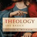 Cover Art for 9781444343854, Theology: The Basics by Alister E. McGrath