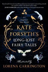 Cover Art for 9780645489965, Kate Forsyth's Long-Lost Fairy Tales by Kate Forsyth