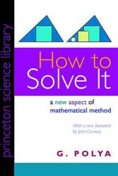 Cover Art for 9780691119663, How to Solve It: A New Aspect of Mathematical Method by Georg Polya