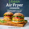 Cover Art for 9781465493316, Healthy Vegan Air Fryer Cookbook: 100 Plant-based Recipes With Fewer Calories and Less Fat by Dana Angelo White