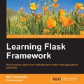Cover Art for 9781783983377, Learning Flask Framework by Charles Leifer, Matt Copperwaite