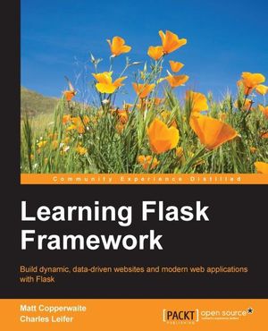 Cover Art for 9781783983377, Learning Flask Framework by Charles Leifer, Matt Copperwaite