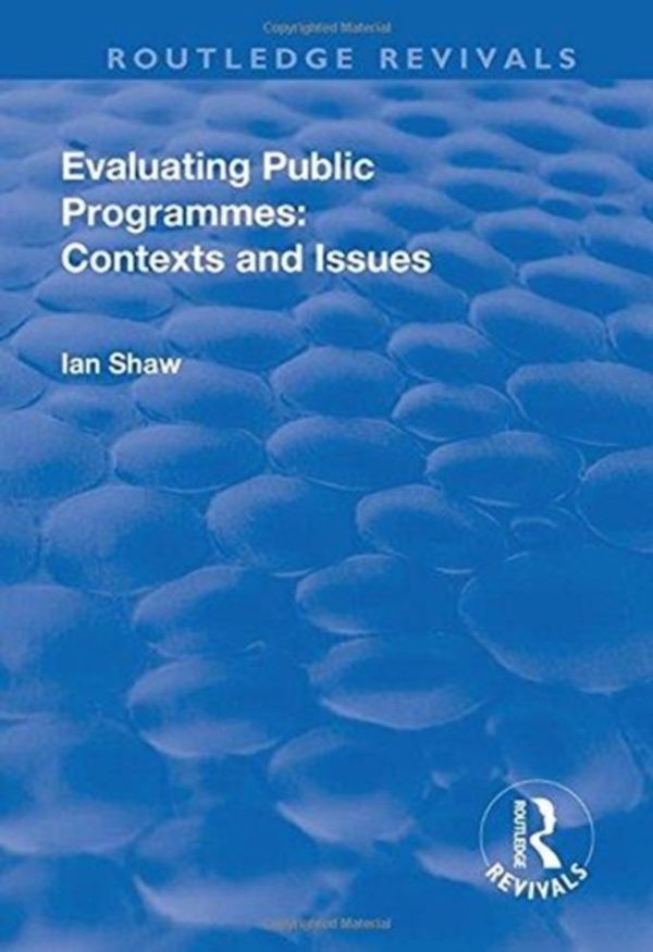Cover Art for 9781138739659, Evaluating Public ProgrammesContexts and Issues by Ian Shaw