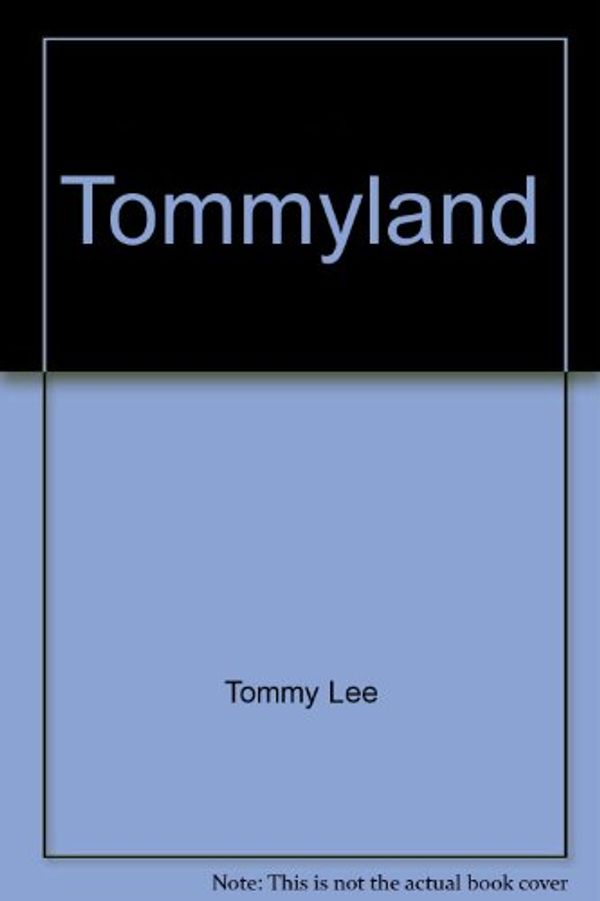 Cover Art for 9781616844868, Tommyland by Tommy Lee