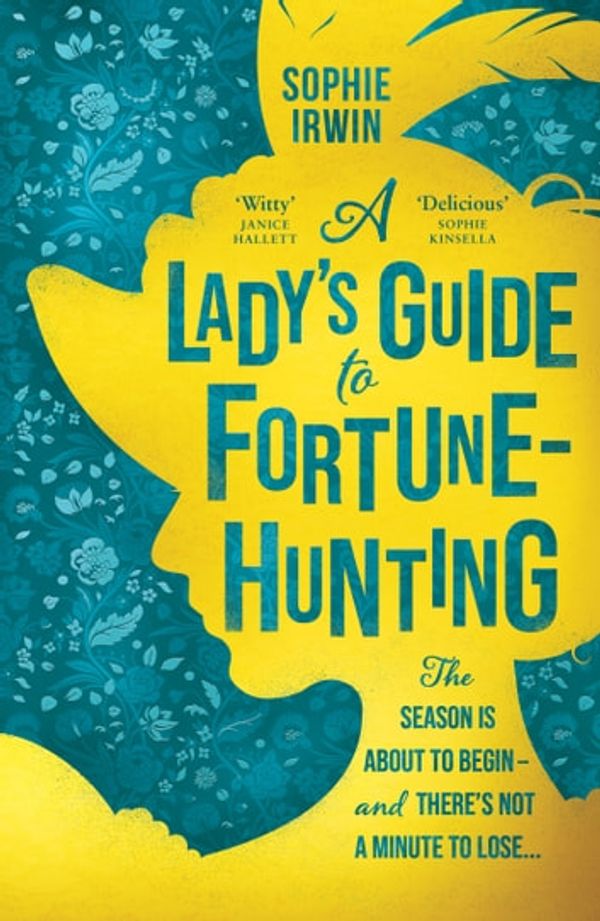 Cover Art for 9780008519544, A Lady's Guide to Fortune Hunting by Sophie Irwin