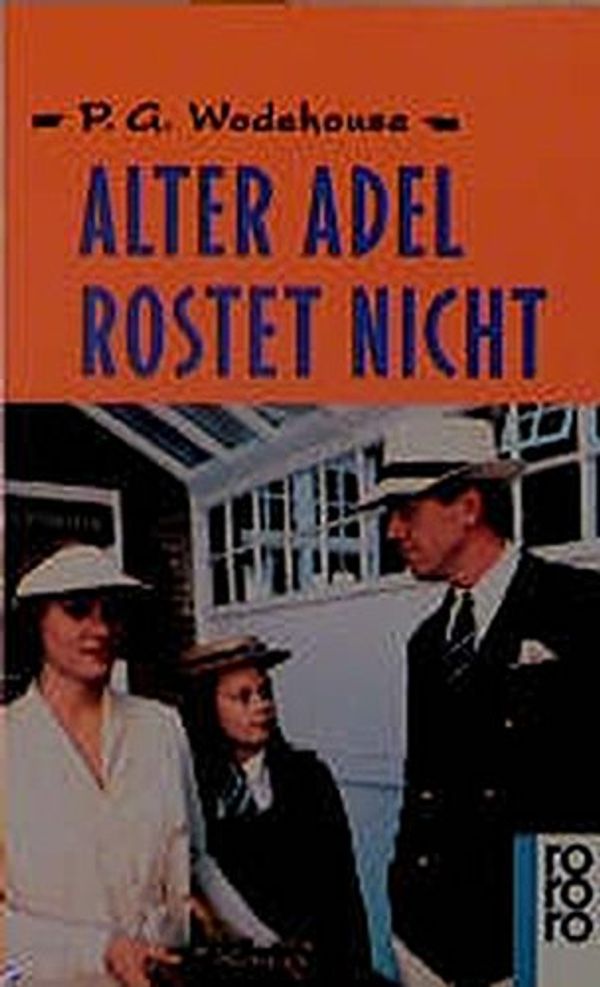 Cover Art for 9783499221651, Alter Adel rostet nicht by P. G. Wodehouse, Pelham Grenville Wodehouse, P.g. Wodehouse