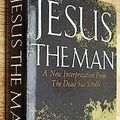 Cover Art for 9780385403344, Jesus the Man: New Interpretation from the Dead Sea Scrolls by Barbara Thiering