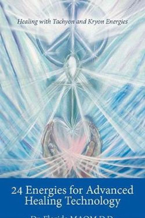 Cover Art for 9781982215293, 24 Energies for Advanced Quantum Healing: Healing with Tachyon and Kryon Energies by Maom D.D., Dr. Florida
