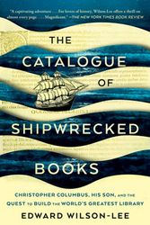 Cover Art for 9781982111403, The Catalogue of Shipwrecked Books: Christopher Columbus, His Son, and the Quest to Build the World's Greatest Library by Edward Wilson-Lee