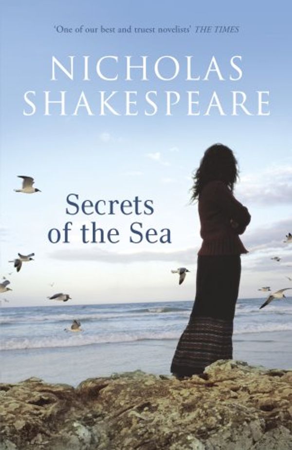 Cover Art for 9781846550683, Secrets of the Sea by Nicholas Shakespeare