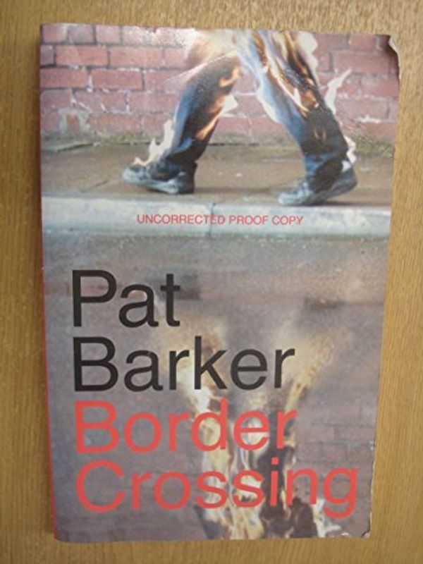 Cover Art for 9780374700850, Border Crossing by Pat Barker