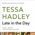 Cover Art for 9780062476708, Late in the Day by Tessa Hadley