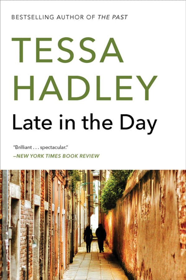 Cover Art for 9780062476708, Late in the Day by Tessa Hadley