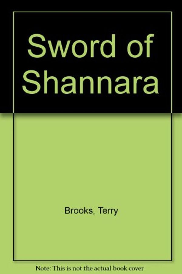 Cover Art for 9780345909572, The Sword of Shannara by Terry Brooks