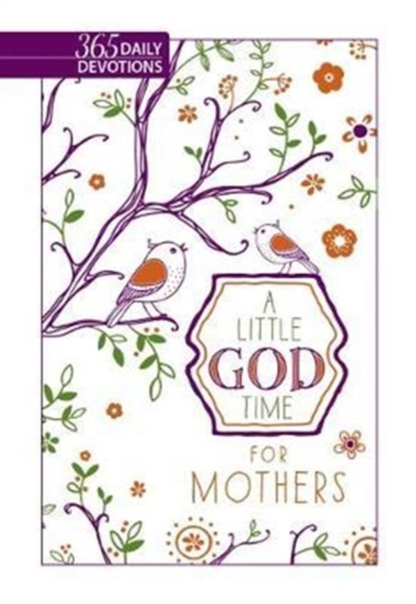 Cover Art for 9781424555185, Little God Time for Mothers, A365 Daily Devotions by Broadstreet Publishing