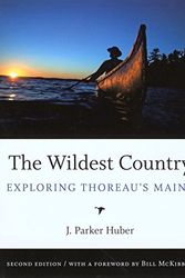 Cover Art for 9781934028094, The Wildest Country: Exploring Thoreau's Maine by J Parker Huber
