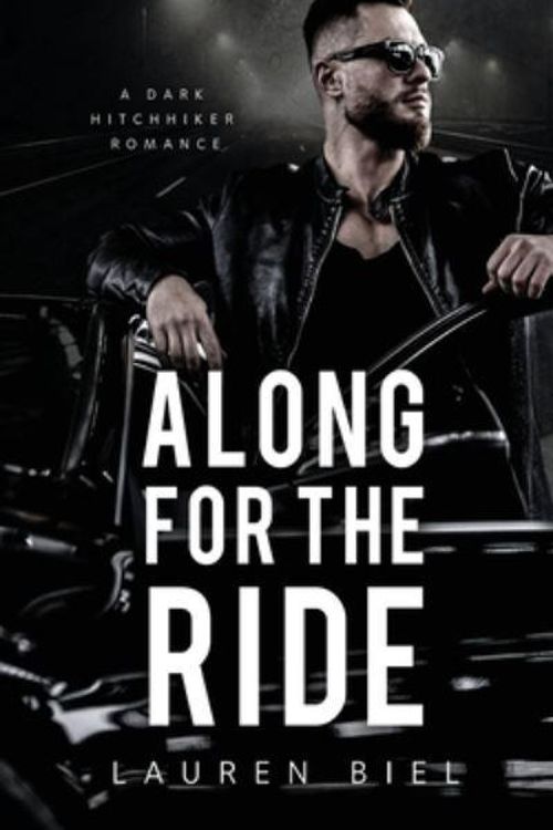 Cover Art for 9781959618041, Along for the Ride: A Dark Hitchhiker Romance by Lauren Biel