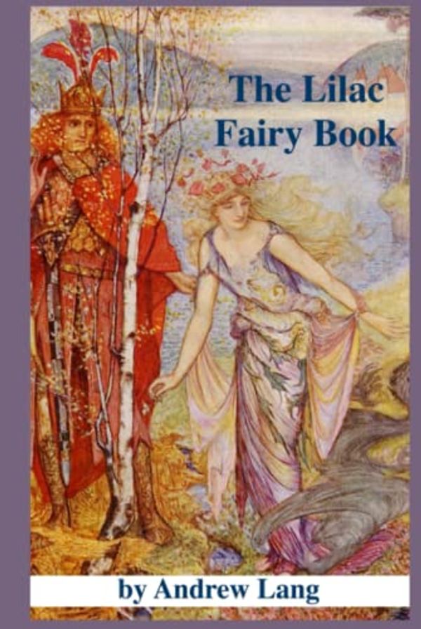 Cover Art for 9798837872945, The Lilac Fairy Book by Andrew Lang