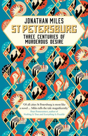 Cover Art for 9780091959463, St Petersburg: City of Murderous Desire by Jonathan Miles