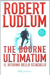 Cover Art for 9788817113984, The Bourne Ultimatum (Il ritorno dello sciacallo) by Robert Ludlum