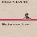 Cover Art for 9783849145200, Histoires Extraordinaires by Edgar Allan Poe