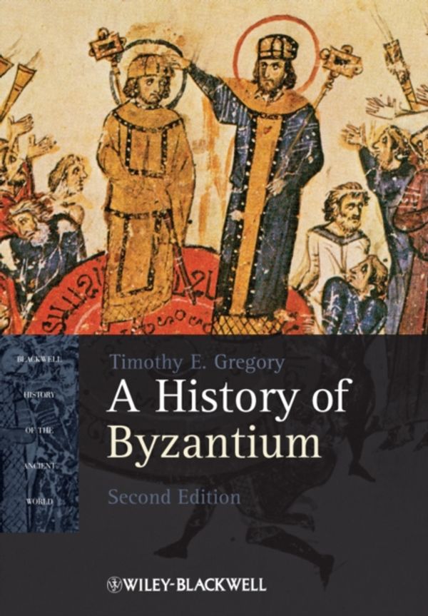 Cover Art for 9781405184717, A History of Byzantium by Timothy E. Gregory