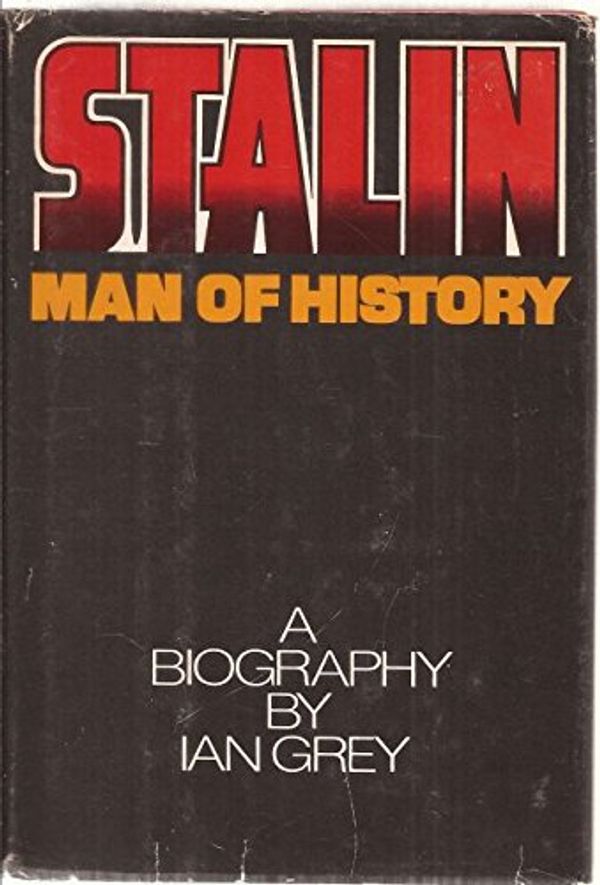 Cover Art for 9780385143332, Stalin, Man of History by Ian Grey