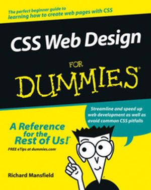 Cover Art for 9780764584251, CSS Web Design For Dummies by Richard Mansfield
