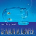 Cover Art for 9781665905435, Out of My Heart by Sharon M. Draper