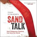 Cover Art for 9781094157320, Sand Talk: How Indigenous Thinking Can Save the World by Tyson Yunkaporta