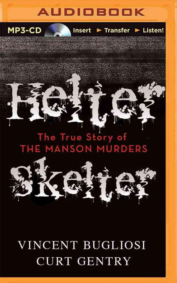 Cover Art for 9781491514955, Helter Skelter: The True Story of the Manson Murders by Vincent Bugliosi
