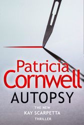 Cover Art for 9780008467258, Autopsy: The new Kay Scarpetta thriller from the No. 1 bestselling author by Patricia Cornwell