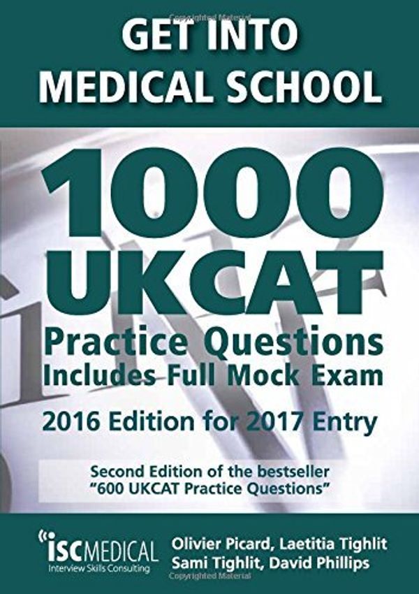 Cover Art for B01HC9NBX4, Get Into Medical School. 1000 UKCAT Practice Questions. Includes Full Mock Exam. by Olivier Picard (2016-05-01) by Olivier Picard;Laetitia Tighlit;Sami Tighlit;David Phillips