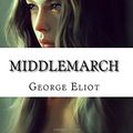 Cover Art for 9781975710897, Middlemarch by George Eliot